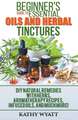 Beginner's Guide to Essential Oils and Herbal Tinctures