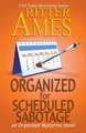 Organized for Scheduled Sabotage