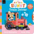 Nik-Nak Bunny: Train Driver: Turn the wheels to help this brand-new preschool character drive a train!