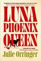 Luna, Phoenix, Queen: 'A miracle of a book' Katie Kitamura