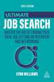 Ultimate Job Search – Master the Art of Finding Your Ideal Job, Getting an Interview and Networking