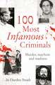 Durden Smith, J: 100 Most Infamous Criminals