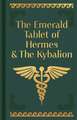 The Emerald Tablet of Hermes & The Kybalion