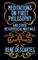 Meditations on First Philosophy and Other Metaphysical Writings