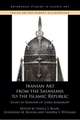 Iranian Art from the Sasanians to the Islamic Republic