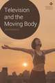 Television and the Moving Body