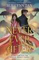 Never Ever After: a fierce and romantic fairy tale retelling that is as alluring as starfire