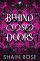 Behind Closed Doors: A totally addictive, unputdownable billionaire dark romance