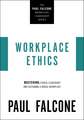 Workplace Ethics: Mastering Ethical Leadership and Sustaining a Moral Workplace