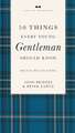 50 Things Every Young Gentleman Should Know Revised and Expanded: What to Do, When to Do It, and Why