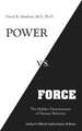 Power vs. Force: The Hidden Determinants of Human Behaviour