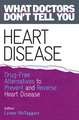 Heart Disease: Drug-Free Alternatives to Prevent and Reverse Heart Disease