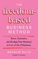 The Freedom-Based Business Method
