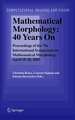 Mathematical Morphology: 40 Years On: Proceedings of the 7th International Symposium on Mathematical Morphology, April 18-20, 2005