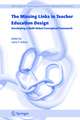 The Missing Links in Teacher Education Design: Developing a Multi-linked Conceptual Framework