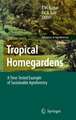 Tropical Homegardens: A Time-Tested Example of Sustainable Agroforestry