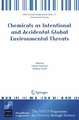 Chemicals as Intentional and Accidental Global Environmental Threats