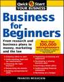 Business for Beginners: From Research and Business Plans to Money, Marketing and the Law