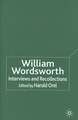 William Wordsworth: Interviews and Recollections