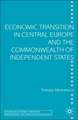 Economic Transition in Central Europe and the Commonwealth of Independent States