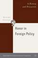 Honor in Foreign Policy: A History and Discussion