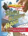 Simple Sleight-Of-Hand: Card and Coin Tricks for the Beginning Magician