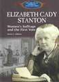 Elizabeth Cady Stanton: Women's Suffrage and the First Vote