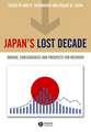 Japan′s Lost Decade – Origins, Consequences and Prospects for Recovery