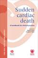 Sudden Cardiac Death: A Handbook for Clinical Prac tice