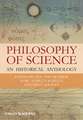 Philosophy of Science – An Historical Anthology