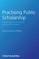 Practising Public Scholarship – Experiences and Possibilities Beyond the Academy