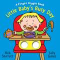 Little Baby's Busy Day: A Finger Wiggle Book