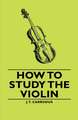 How to Study the Violin