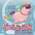 Oscar the Hungry Unicorn Eats Christmas