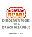 World of Dinosaur Roar!: Dinosaur Plod! The Brachiosaurus: Book 14