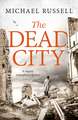 The Dead City: A gripping WW2 spy action thriller