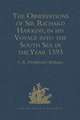 The Observations of Sir Richard Hawkins, Knt., in his Voyage into the South Sea in the Year 1593: Reprinted from the Edition of 1622