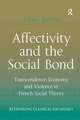 Affectivity and the Social Bond: Transcendence, Economy and Violence in French Social Theory