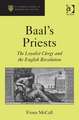 Baal's Priests: The Loyalist Clergy and the English Revolution