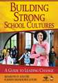 Building Strong School Cultures: A Guide to Leading Change