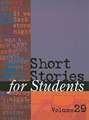 Short Stories for Students: Volume 29