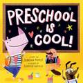 Preschool Is Cool! (A Hello!Lucky Book)