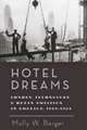 Hotel Dreams – Luxury, Technology, and Urban Ambition in America, 1829–1929