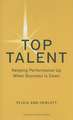 Top Talent: Keeping Performance Up When Business Is Down