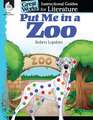 Put Me in the Zoo: An Instructional Guide for Literature