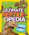 Ultimate Reptileopedia: The Most Complete Reptile Reference Ever