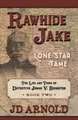 Rawhide Jake: Lone Star Fame