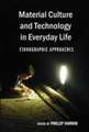 Material Culture and Technology in Everyday Life: Ethnographic Approaches