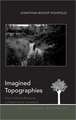 Imagined Topographies: From Colonial Resource to Postcolonial Homeland