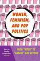 Women, Feminism, and Pop Politics